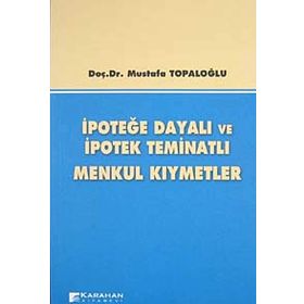 İpoteğe Dayalı ve İpotek Teminatlı Menkul Kıymetler - Mustafa Topaloğlu