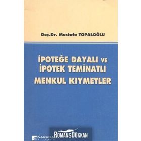 İpoteğe Dayalı ve İpotek Teminatlı Menkul Kıymetler - Mustafa Topaloğlu