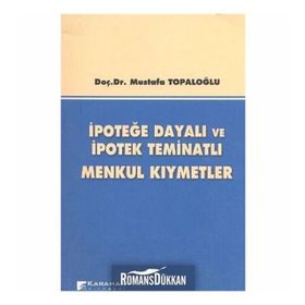İpoteğe Dayalı ve İpotek Teminatlı Menkul Kıymetler - Mustafa Topaloğlu
