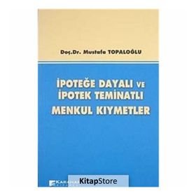 İpoteğe Dayalı ve İpotek Teminatlı Menkul Kıymetler - Mustafa Topaloğlu
