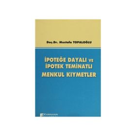 İpoteğe Dayalı ve İpotek Teminatlı Menkul Kıymetler - Mustafa Topaloğlu