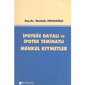 İpoteğe Dayalı ve İpotek Teminatlı Menkul Kıymetler - Mustafa Topaloğlu
