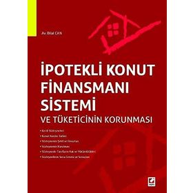 İpotekli Konut Finansmanı Sistemi ve Tüketicinin Korunması - av bilal can