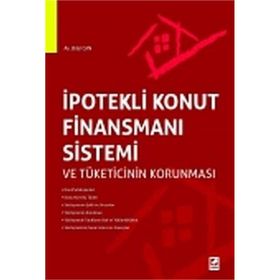 İpotekli Konut Finansmanı Sistemi ve Tüketicinin Korunması - av bilal can