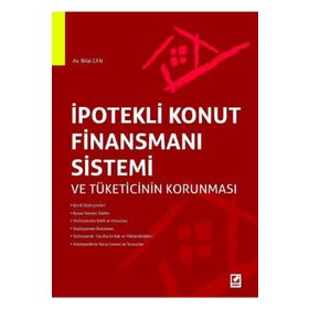 İpotekli Konut Finansmanı Sistemi ve Tüketicinin Korunması - av bilal can