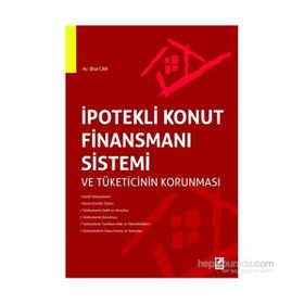 İpotekli Konut Finansmanı Sistemi ve Tüketicinin Korunması - av bilal can