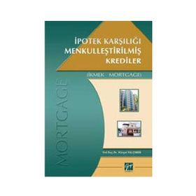 İPOTEKLİ KONUT FİNANSMANI VE HUKUKU MORTGAGE (TUTSAT) - YILDIRIM BEYAZIT ÖNAL;MUSTAFA TOPALOĞLU