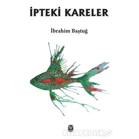 İpteki Kareler - İbrahim Baştuğ