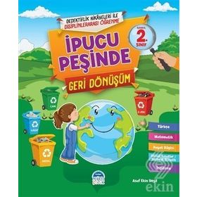 İpucu Peşinde Geri Dönüşüm - Asaf Ekin Yeşil - Martı Çocuk Yayınları