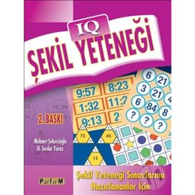 IQ ŞEKİL YETENEĞİ ŞEKİL YETENEĞİ SINAVLARINA HAZIRLANANLAR İÇİN - MEHMET ŞEKERCİOĞLU;H. SERDAR YAVUZ