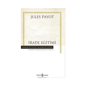 İrade Eğitimi - Jules Payot - İş Bankası Kültür Yayınları