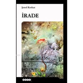 İrade - Şenol Korkut