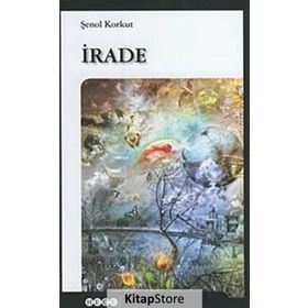 İrade - Şenol Korkut