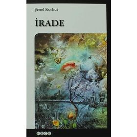 İrade - Şenol Korkut