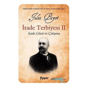 İrade Terbiyesi 2 - İrade Gücü ve Çalışma - Flipper Yayınları
