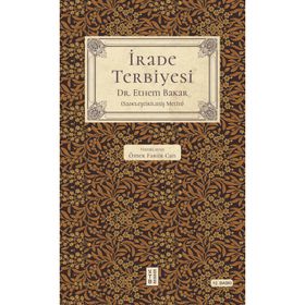 İrade Terbiyesi - Ethem Bakar
