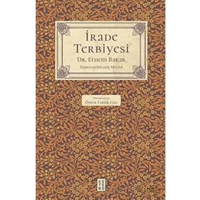 İrade Terbiyesi - Ethem Bakar