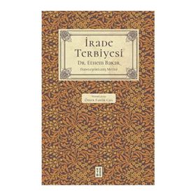 İrade Terbiyesi - Ethem Bakar