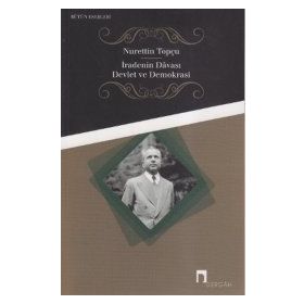 İradenin Davası - Devlet ve Demokrasi - Nurettin Topçu