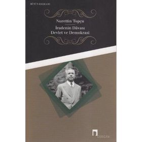 İradenin Davası - Devlet ve Demokrasi - Nurettin Topçu