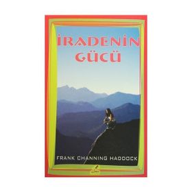 İradenin Gücü - Frank Channing Haddock