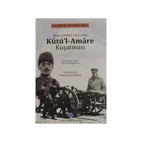 Irak Cephesi 1914 -1918 Kutül-Amare Kuşatması / Kolektif