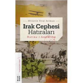 Irak Cephesi Hatıraları - Hüseyin Nuri Seyhan