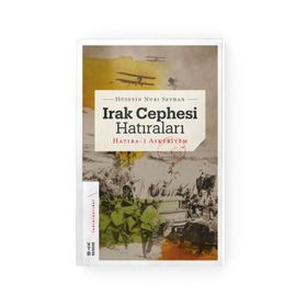 Irak Cephesi Hatıraları - Hüseyin Nuri Seyhan