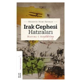 Irak Cephesi Hatıraları - Hüseyin Nuri Seyhan