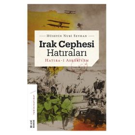 Irak Cephesi Hatıraları - Hüseyin Nuri Seyhan