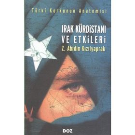 IRAK KÜRDİSTANI VE ETKILERI - ZEYNEL ABIDIN KIZILYAPRAK