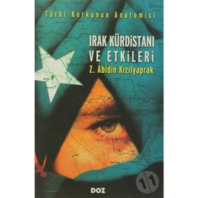 IRAK KÜRDİSTANI VE ETKILERI - ZEYNEL ABIDIN KIZILYAPRAK