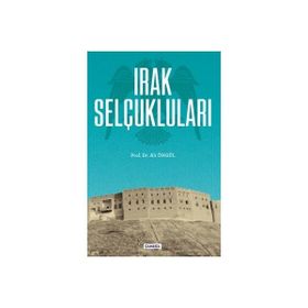 IRAK SELÇUKLULARI - HÜSEYIN KAYHAN