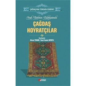 Irak Türkmen Edebiyatında Çağdaş Hoyratçılar - Ahmet Yanar