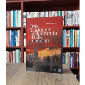Irak Türkmen Folklorunda Halk İnançları - Necdet Yaşar Bayatlı