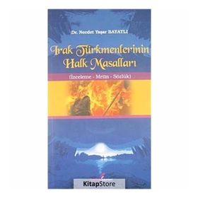 IRAK TÜRKMENLERİNİN HALK MASALLARI - NECDET YAŞAR BAYATLI
