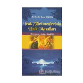 IRAK TÜRKMENLERİNİN HALK MASALLARI - NECDET YAŞAR BAYATLI