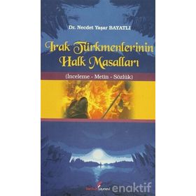 IRAK TÜRKMENLERİNİN HALK MASALLARI - NECDET YAŞAR BAYATLI