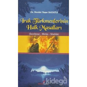 IRAK TÜRKMENLERİNİN HALK MASALLARI - NECDET YAŞAR BAYATLI