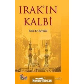 IRAK`IN KALBI - EMIN ER-REYHÂNI