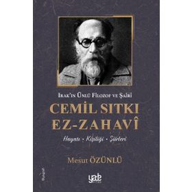 Irak’ın Ünlü Filozof ve Şairi Cemil Sıtkı Ez-Zahavi - Mesut Özünlü