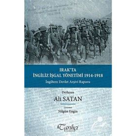 Irak’ta İngiliz İşgal Yönetimi 1914-1918 - Ali Satan