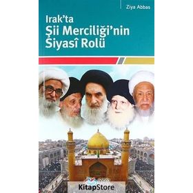 IRAK'TA ŞII MERCIĞININ SIYASI ROLÜ - ZIYA ABBAS