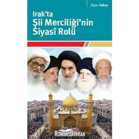 IRAK'TA ŞII MERCIĞININ SIYASI ROLÜ - ZIYA ABBAS