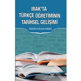Irak'ta Türkçe Öğretiminin Tarihsel Gelişimi - İbrahim Doğukan Demirel