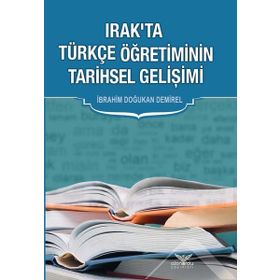 Irak'ta Türkçe Öğretiminin Tarihsel Gelişimi - İbrahim Doğukan Demirel