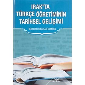 Irak'ta Türkçe Öğretiminin Tarihsel Gelişimi - İbrahim Doğukan Demirel