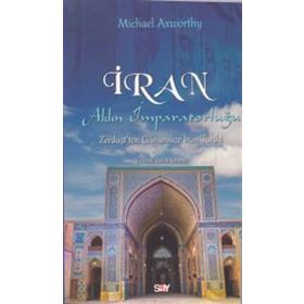 İran Aklın İmparatorluğu - Michael Axworthy