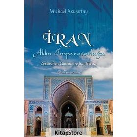 İran Aklın İmparatorluğu - Michael Axworthy