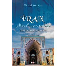 İran Aklın İmparatorluğu - Michael Axworthy